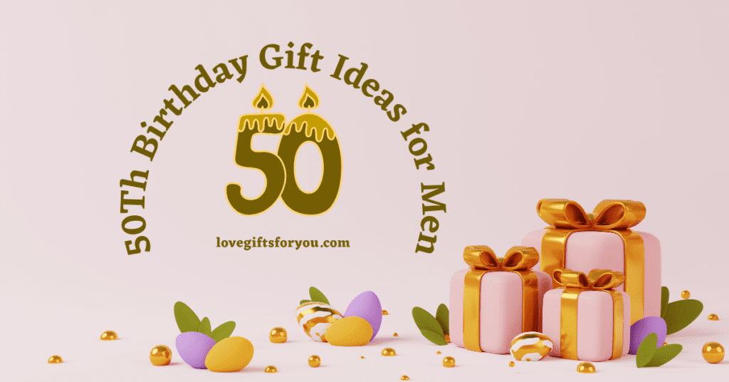 50Th Birthday Gift Ideas for Men