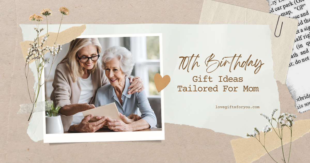 70th Birthday Gift Ideas Tailored For Mom
