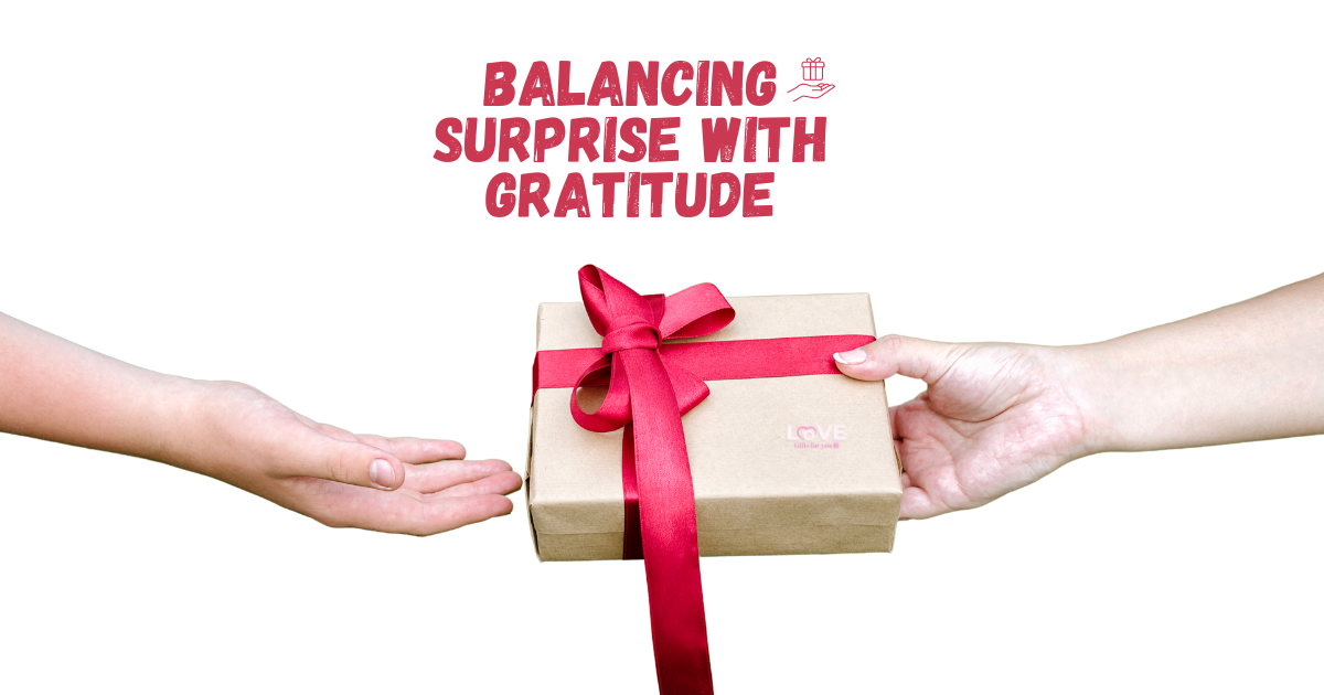 Balancing Surprise With Gratitude