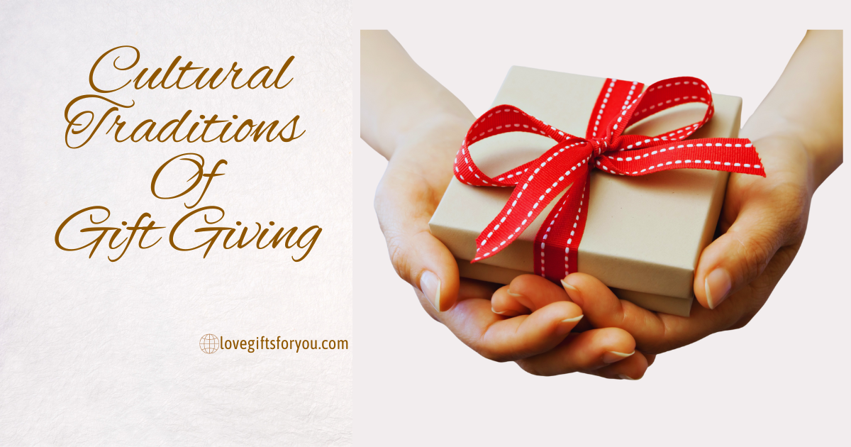 Cultural Traditions Of Gift Giving