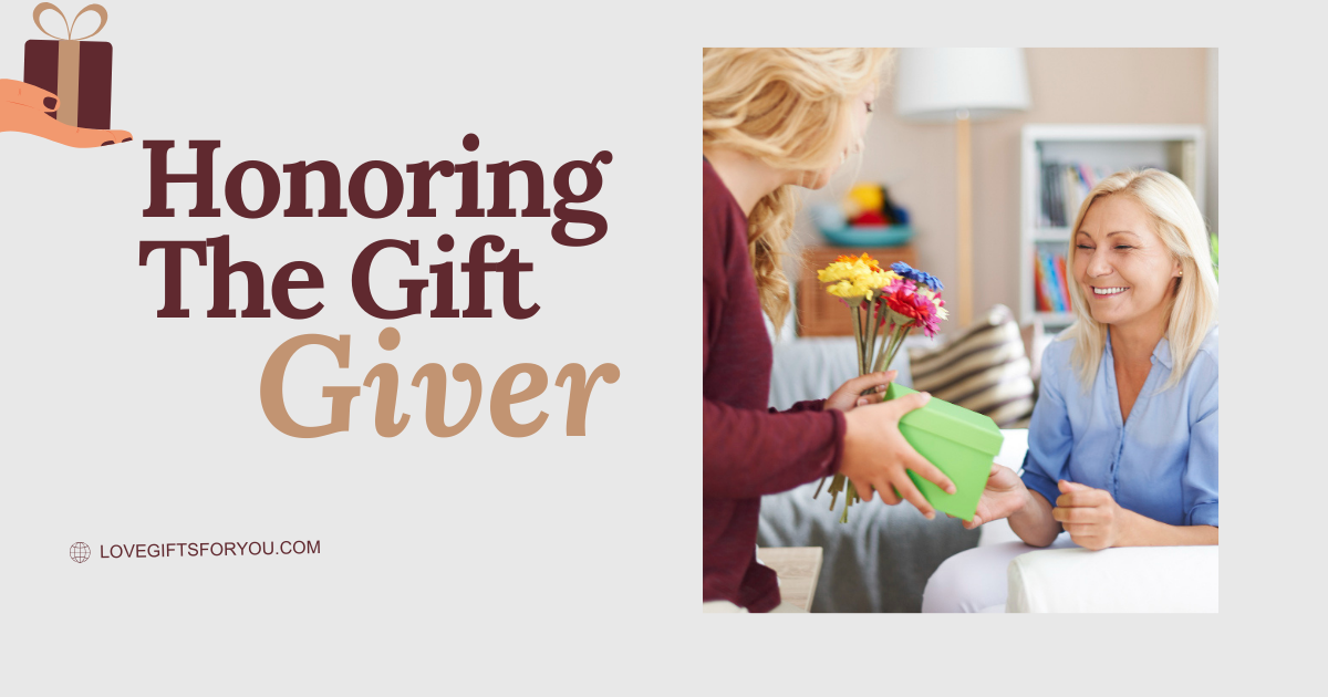 Honoring The Gift Giver
