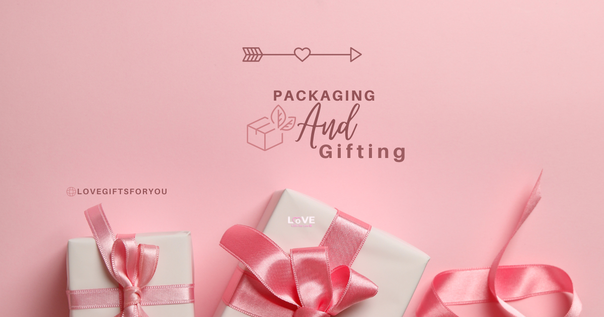 Packaging And Gifting