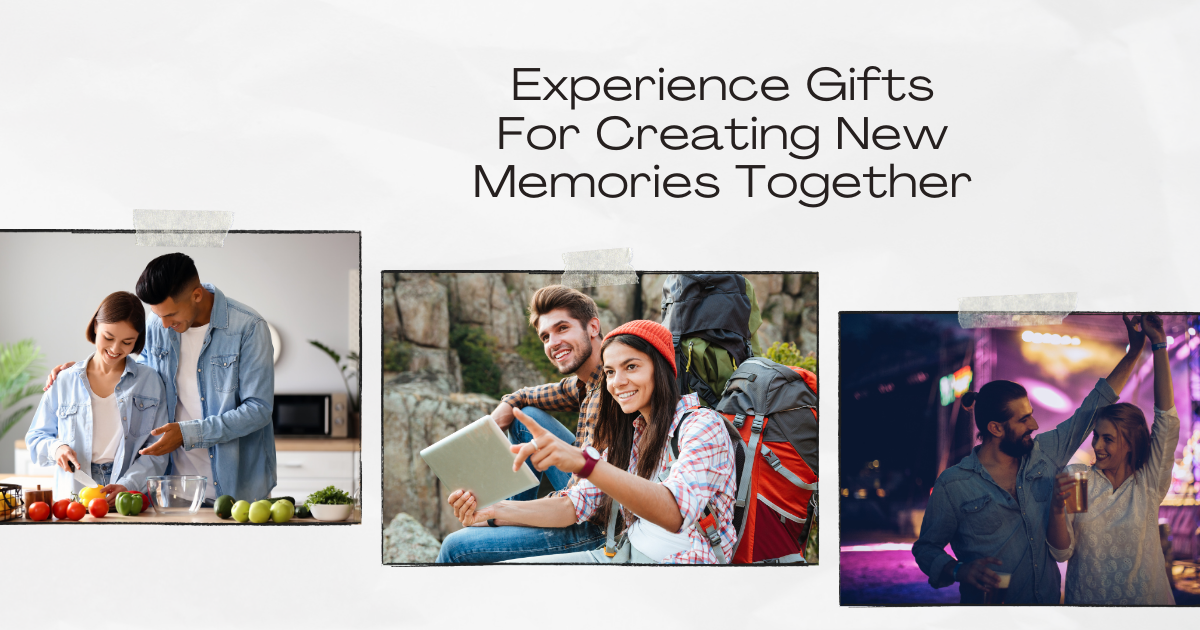 Experience gifts for creating new memories together