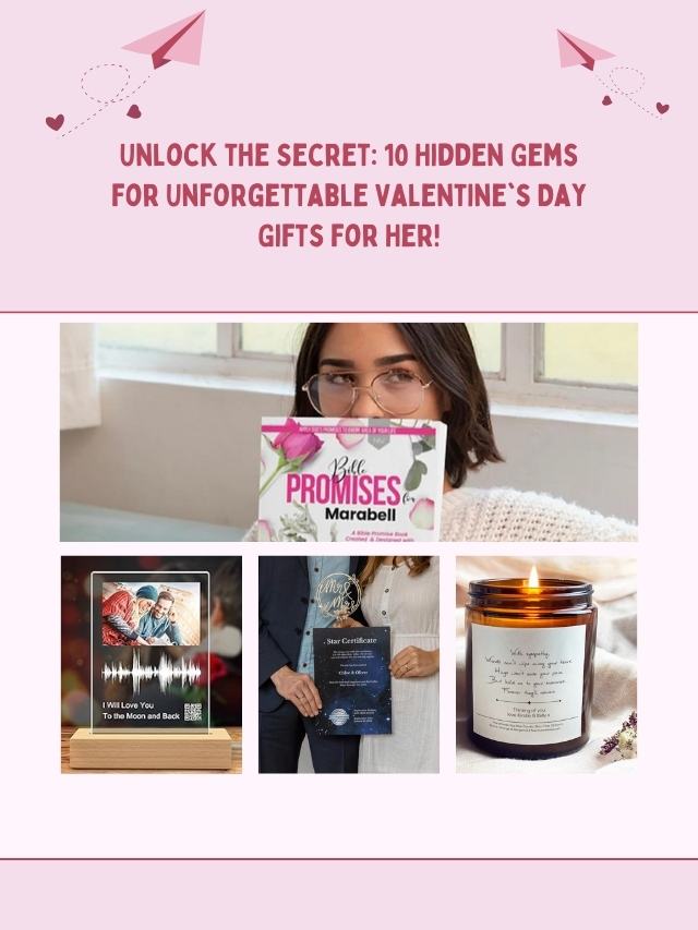 Unlock the Secret: 10 Hidden Gems for Unforgettable Valentine’s Day Gifts for Her!