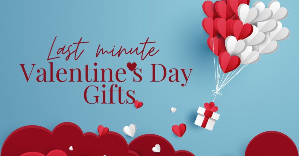 Last minute valentine's day gifts: the ultimate guide