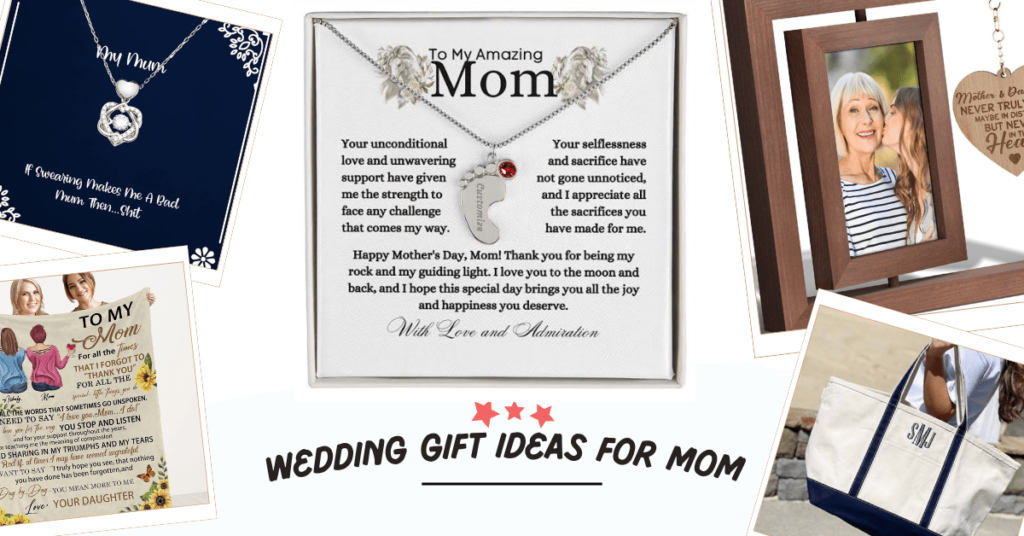 Unforgettable Wedding Gifts for Mom: A Thoughtful Guide